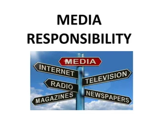 Media Responsibility: