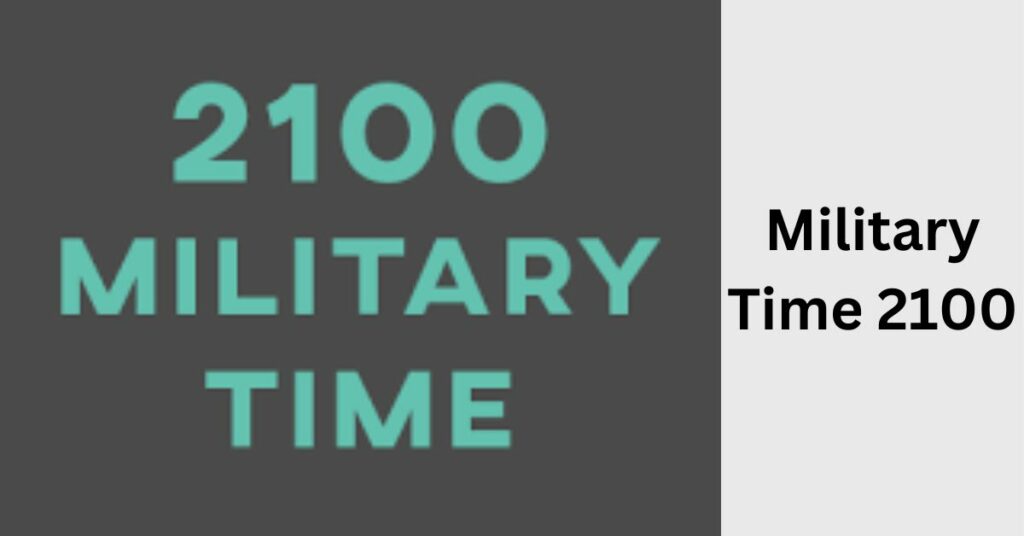 Military Time 2100