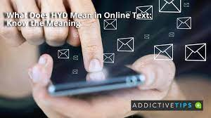 Understanding “HYD” in Texting: Unraveling the Meaning Behind the Initialism